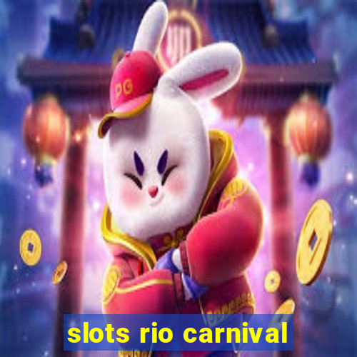 slots rio carnival